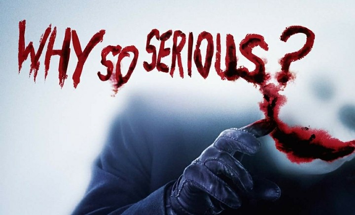why so serious