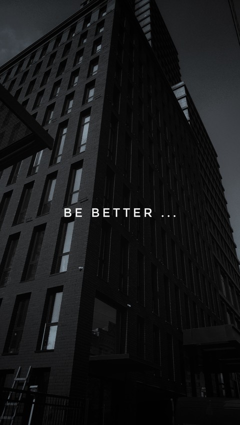 Be better