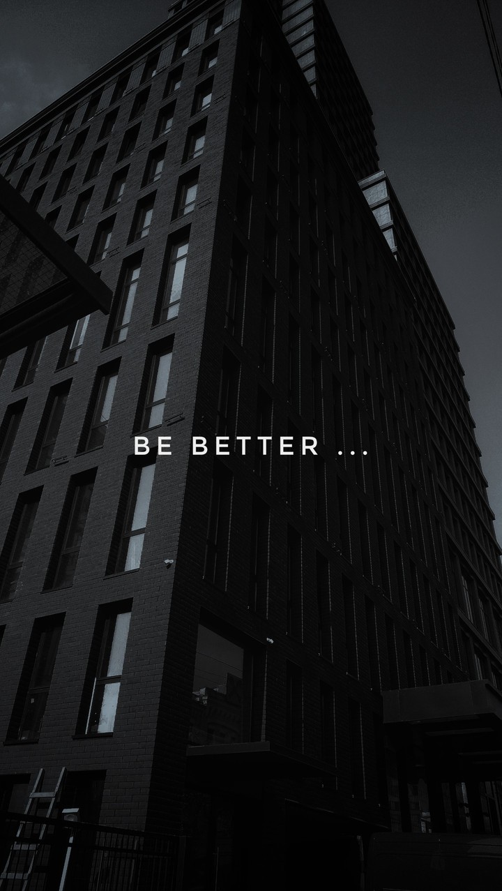 Be better