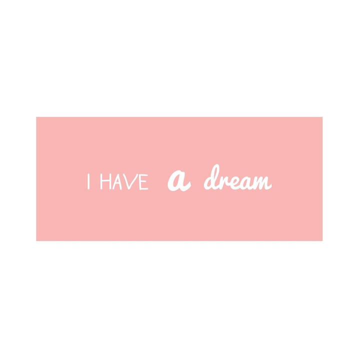 i have a dream.