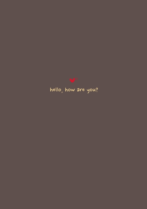 Hello, How Are You