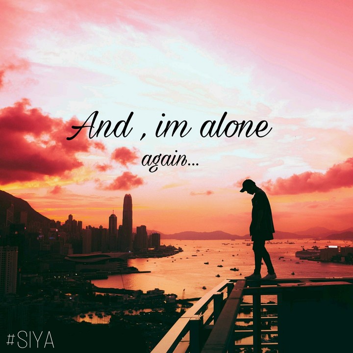 And , im alone again ...