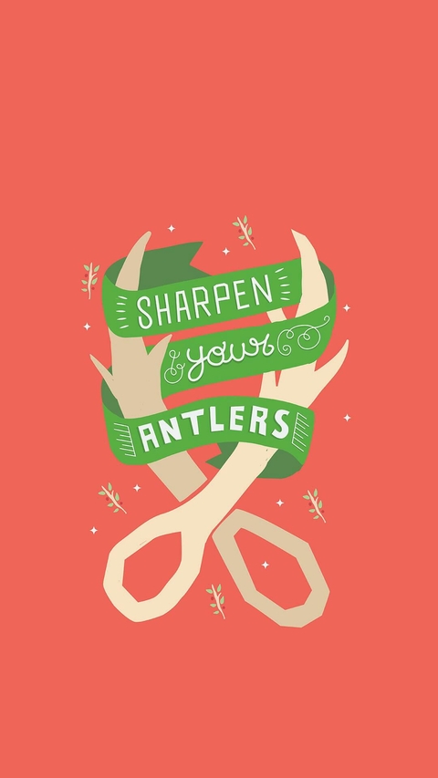 Sharpen yours antlers