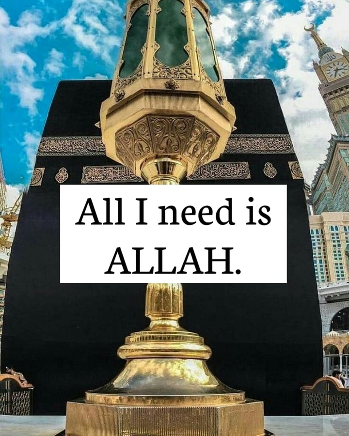 All I need is Allah
