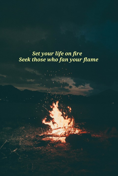 Set your life on fire