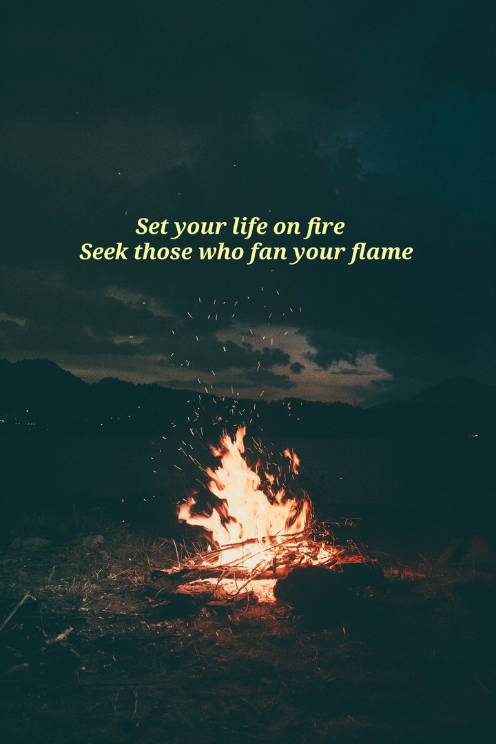 Set your life on fire