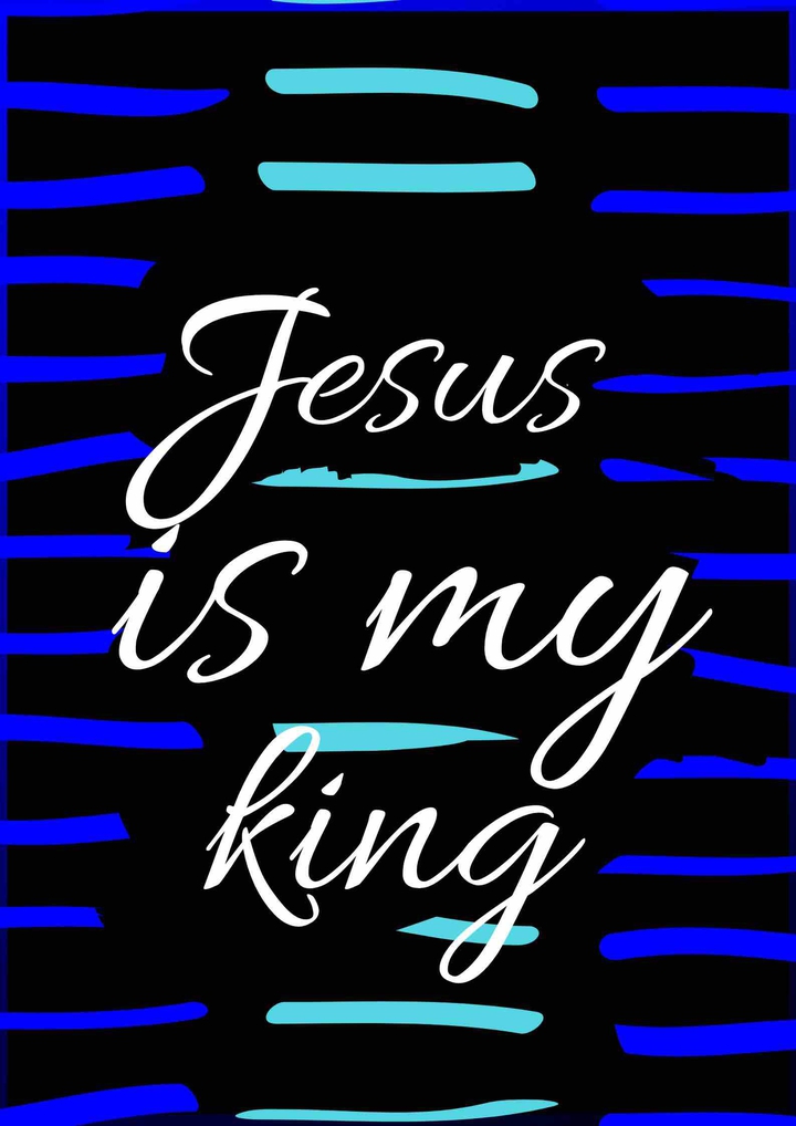 Jesus is my king