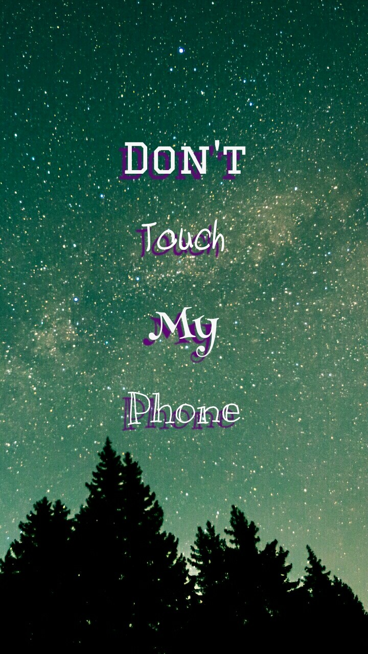 Don't touch my phone