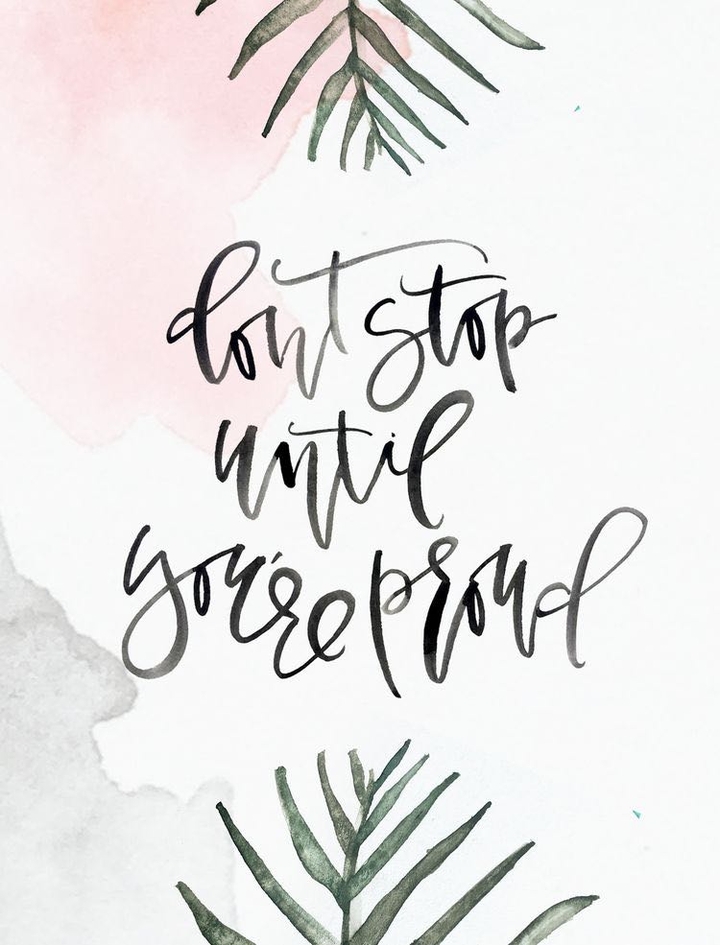 don’t stop until you’re proud