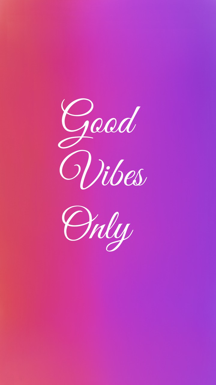 Good Vibes Only.