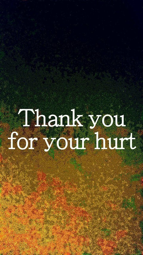 thankyou for your hurt