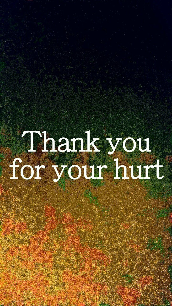thankyou for your hurt