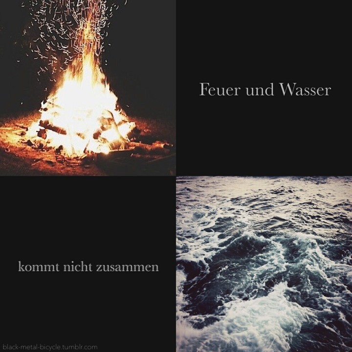 Feuer und Wasser kommt nicht zusammen