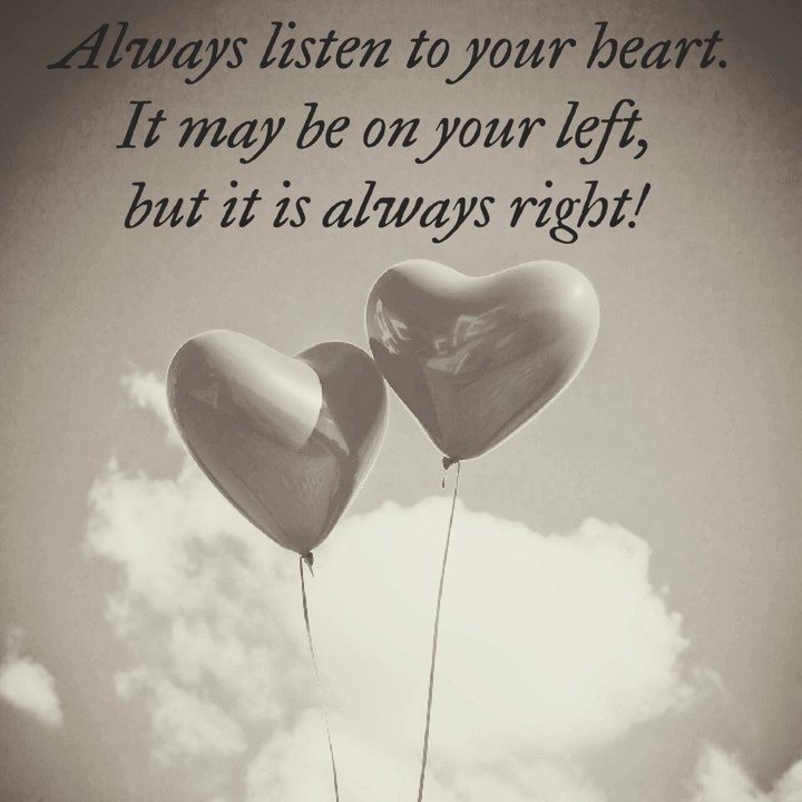 Always listen to your heart ♥