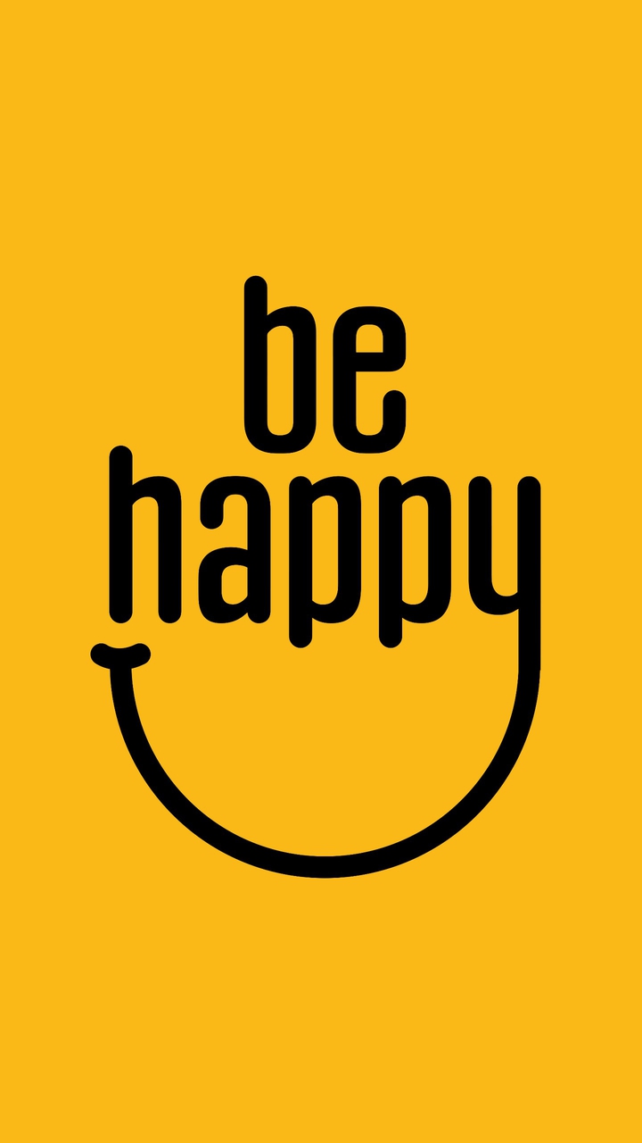 be happy