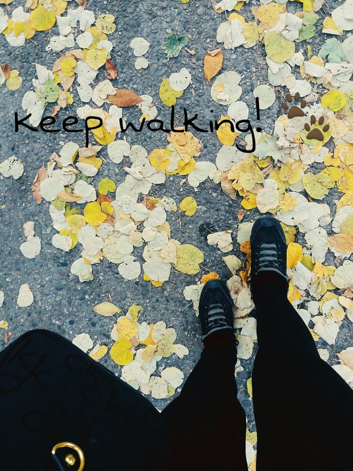 Just keep walking!