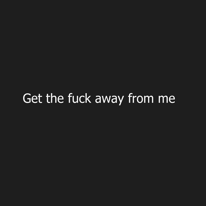 #fuckaway#awayfromme
