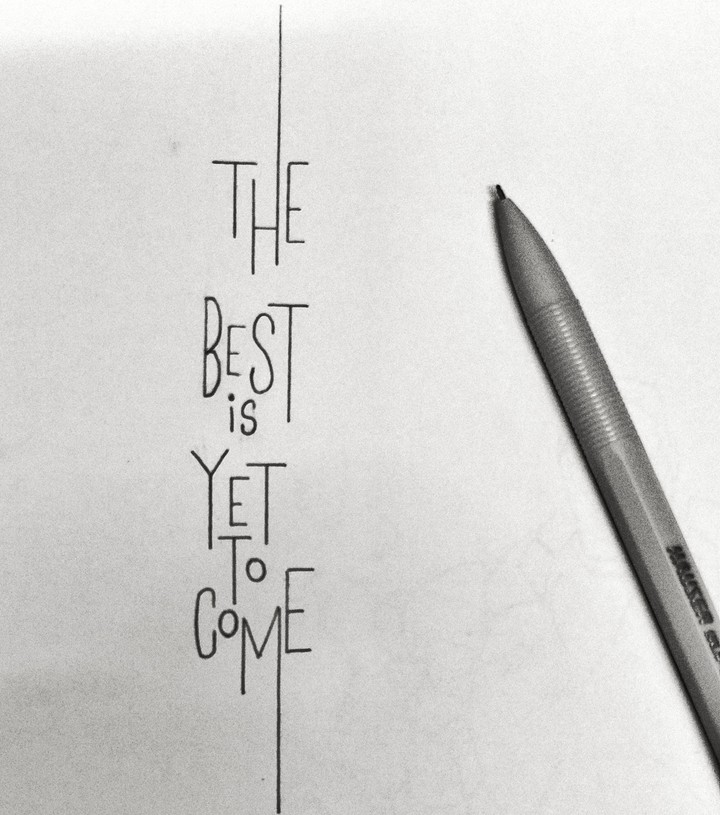 The best is yet to come.