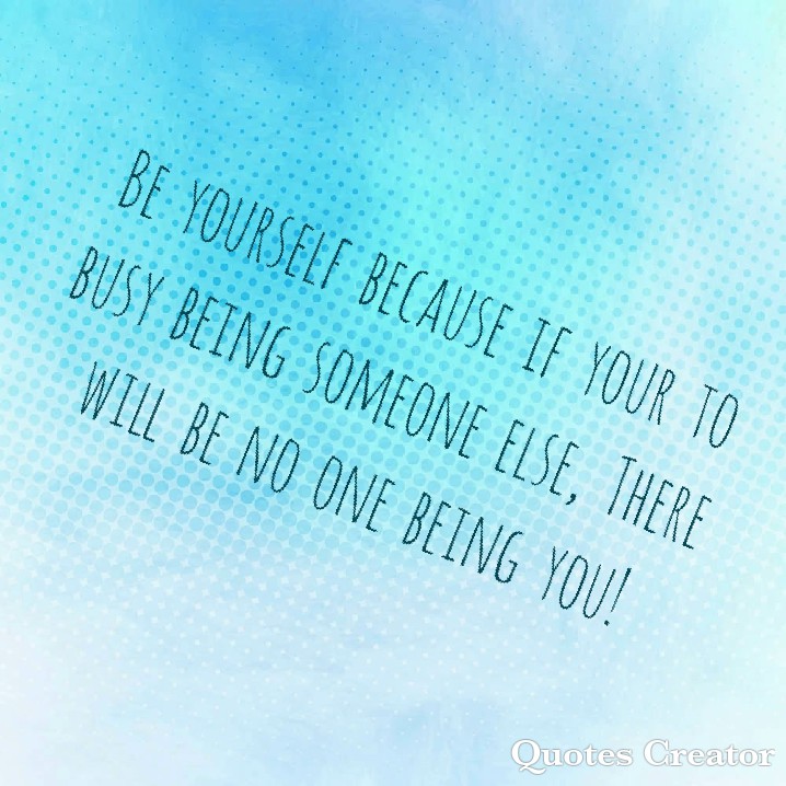 Be yourself