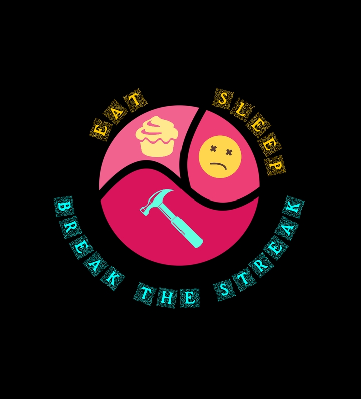 Eat , sleep , break the streak !