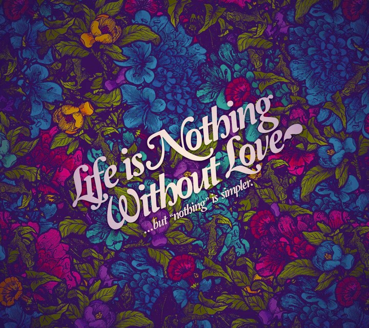 life is nothing without love