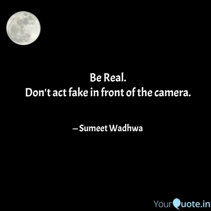 Don't act fake