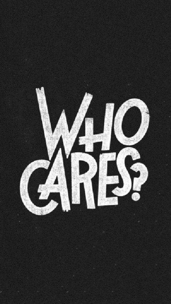 who cares?