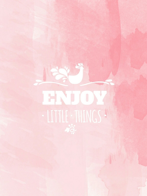 Enjoy little things