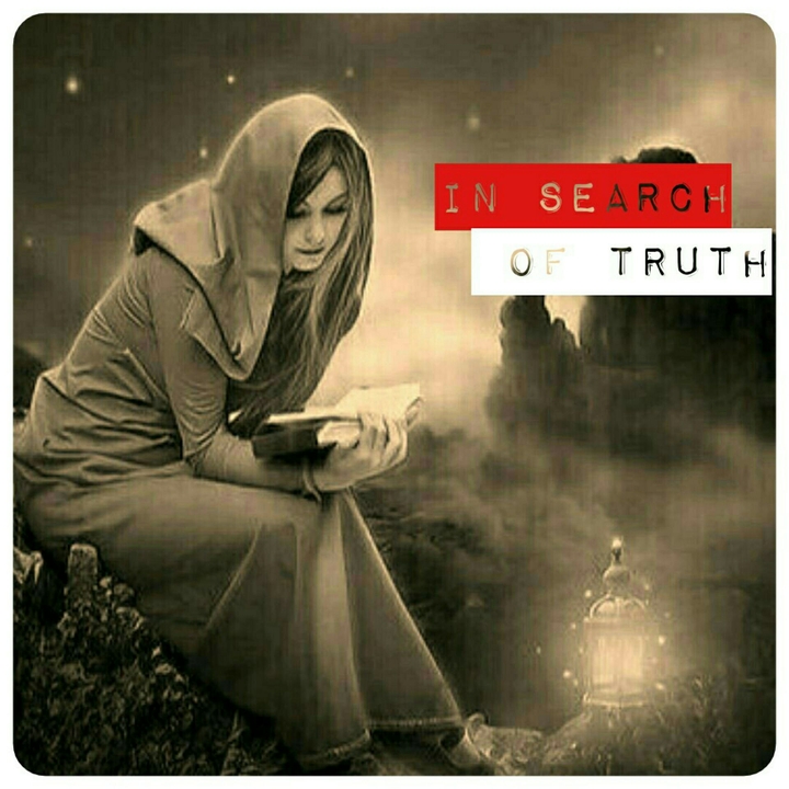 In search of truth.