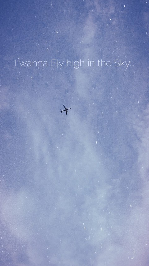 I wanna fly high in the sky