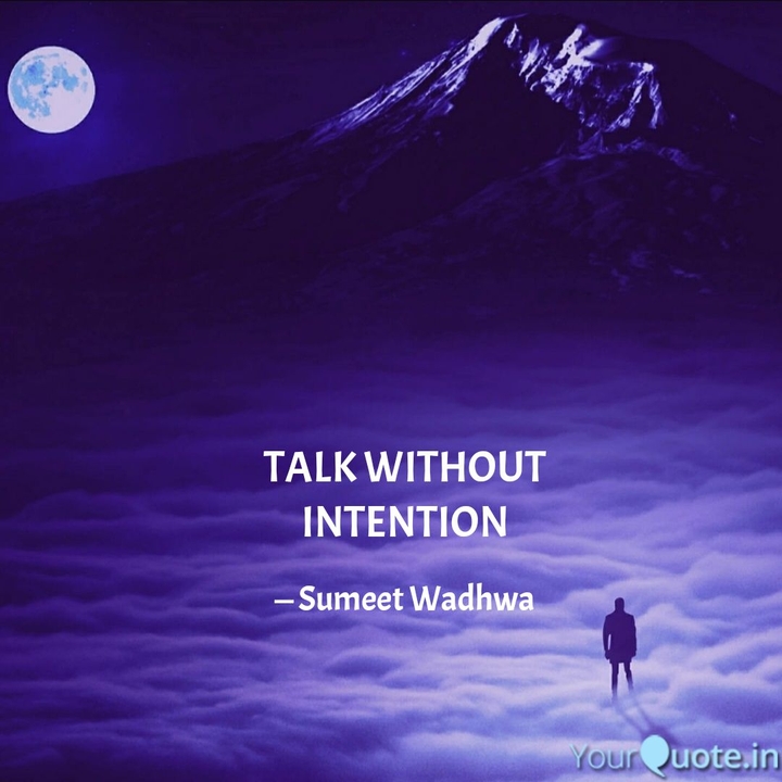 Talk without intention