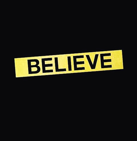 Believe...