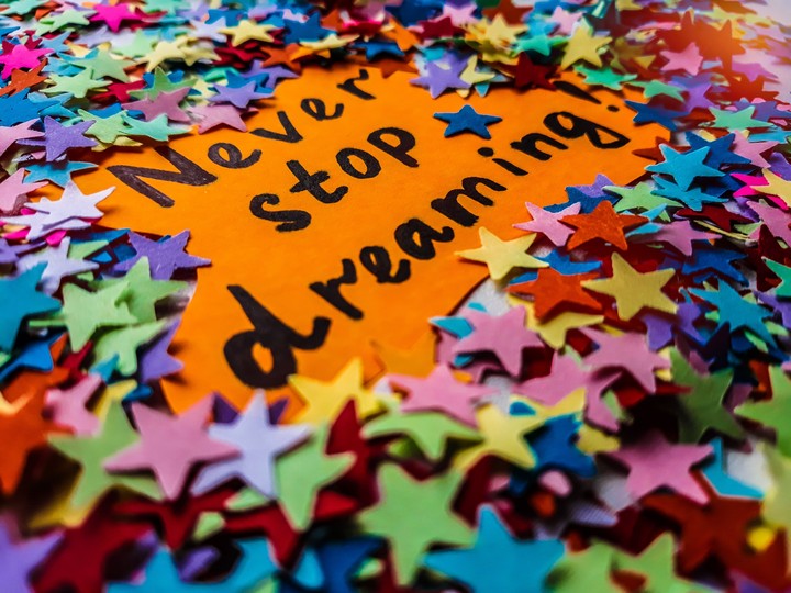 NEVER STOP DREAMING!