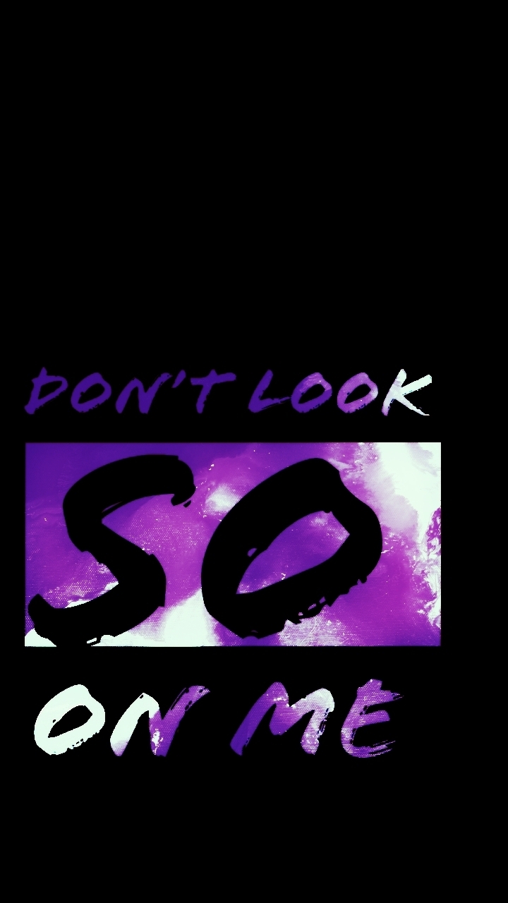 Don't look so on me