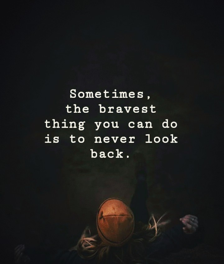 #never look back