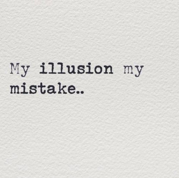 my illusion my mistake...