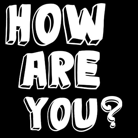 How are you