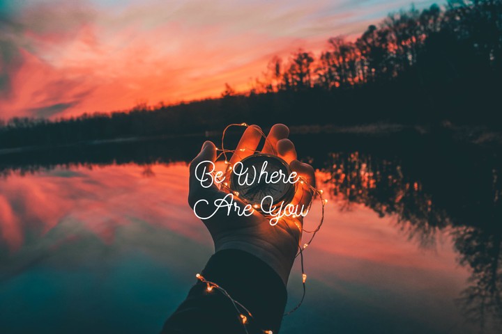 Be Where Are You