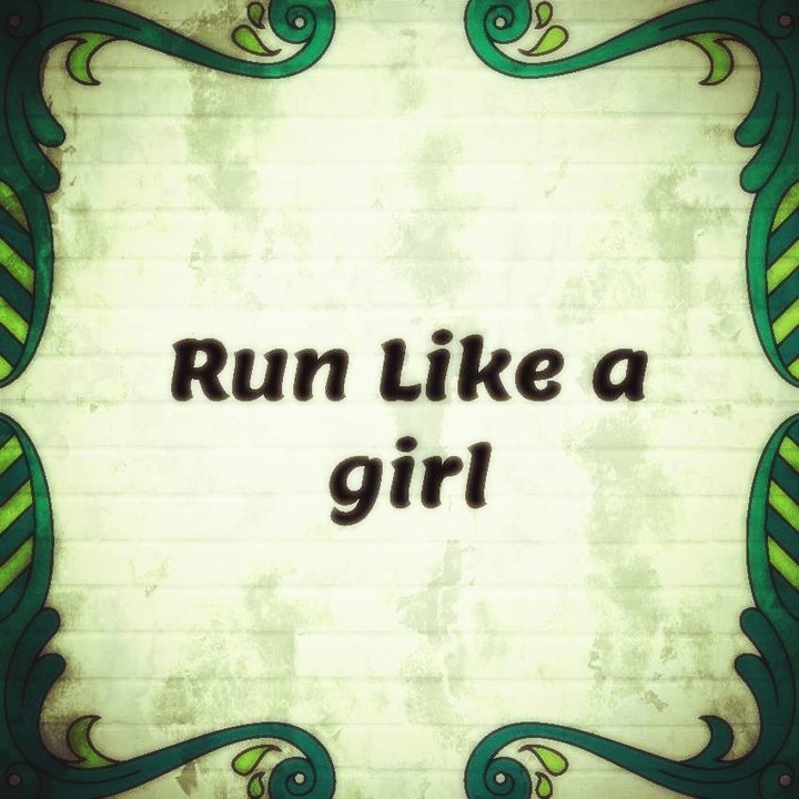 Run Like a Girl!!!