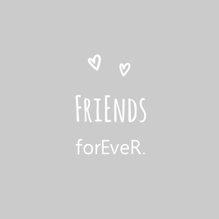 friends forever.