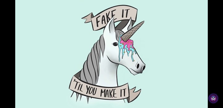 Fake it Til you it