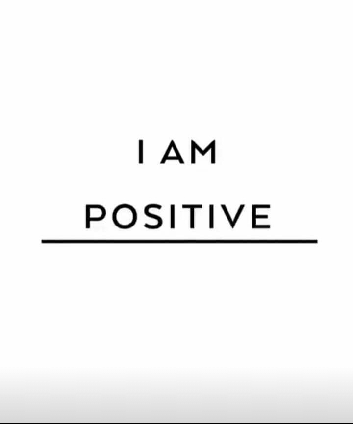 I AM POSITIVE