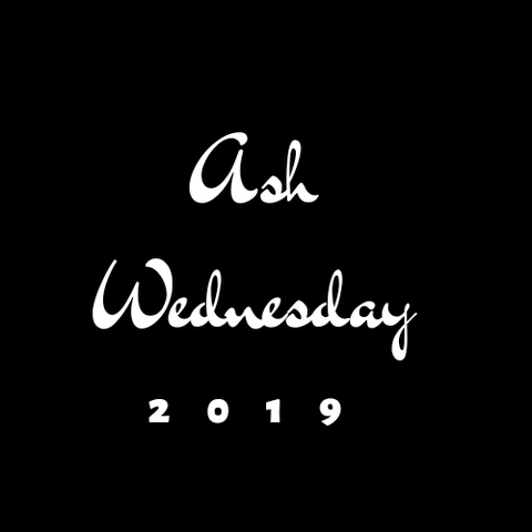 Ash wednesday 2019