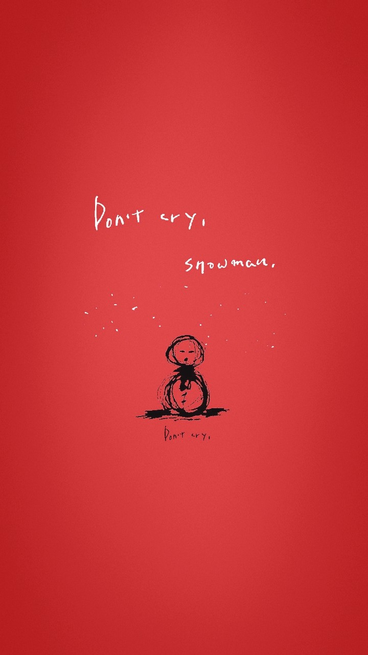Don't cry snowman l.