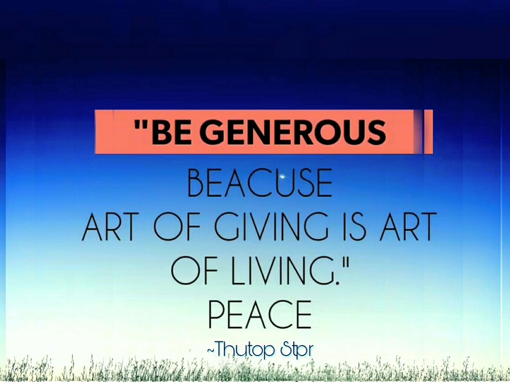 be generous