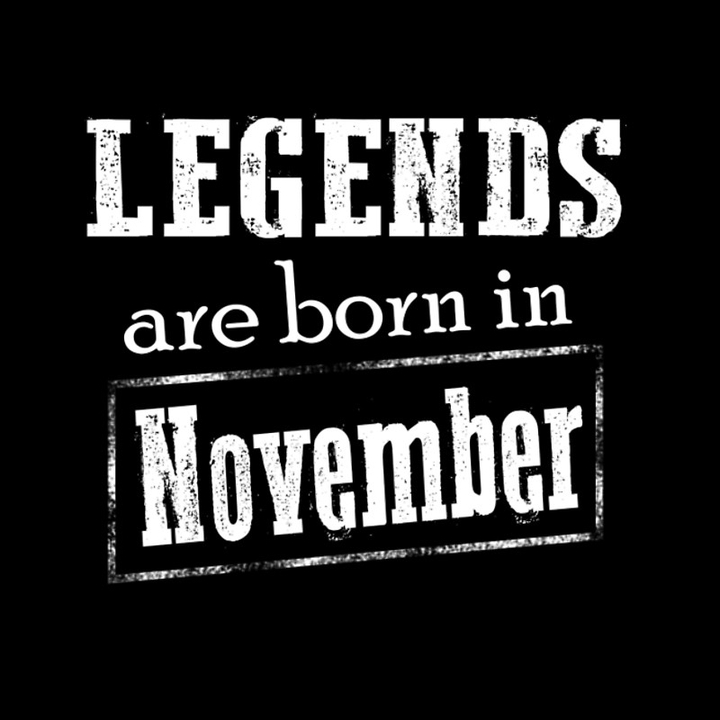 Legend Are Born In November