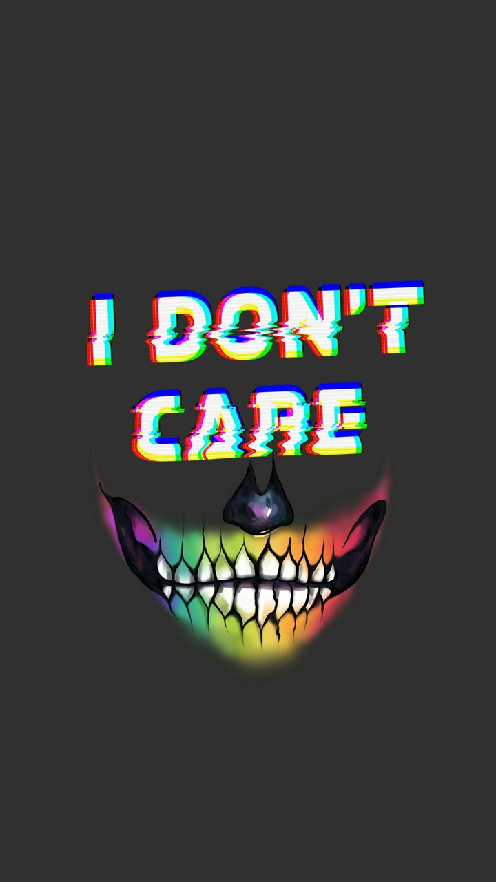 I don't care