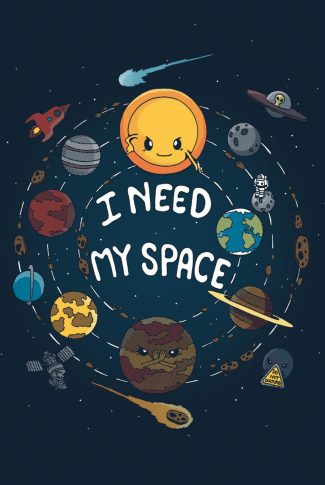 I need my space
