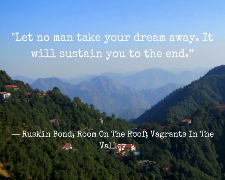 Quote by Ruskin Bond.....