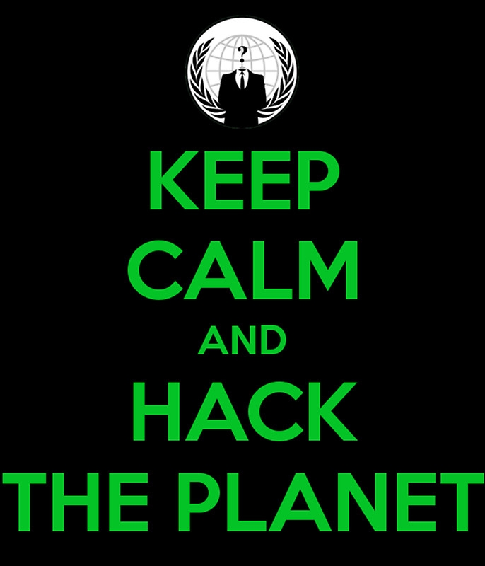 Keep calm and hack the planet